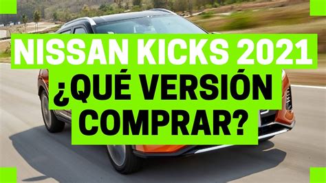 Nissan KICKS 2021, ¿en qué versión comprarla? | Motoren Mx - YouTube