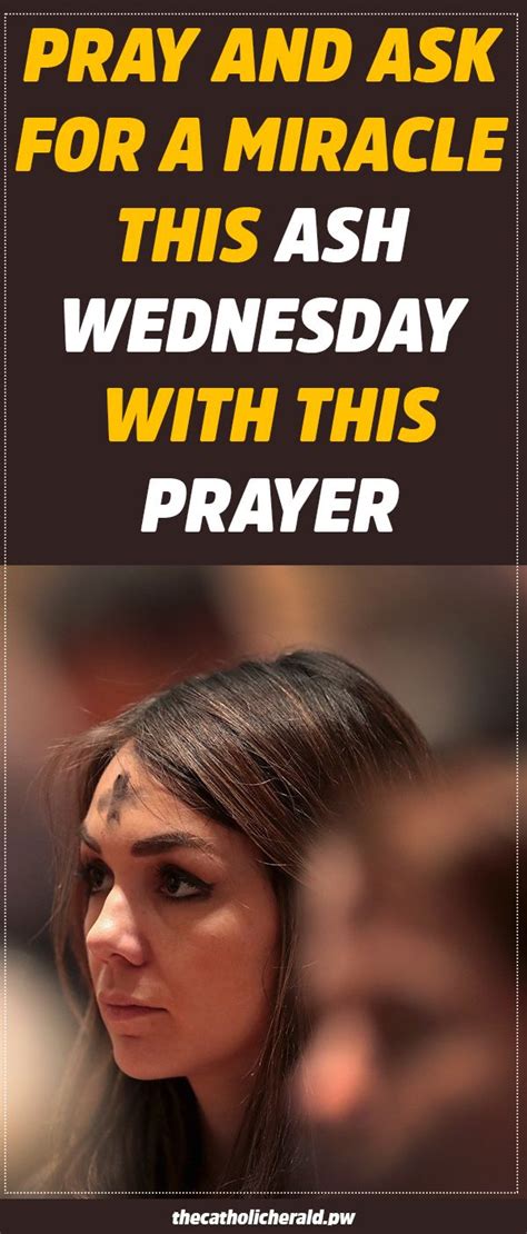 Pray and Ask for a Miracle This Ash Wednesday and Lord Jesus Will Make ...