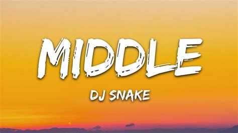 DJ Snake - Middle (Lyrics) ft. Bipolar Sunshine