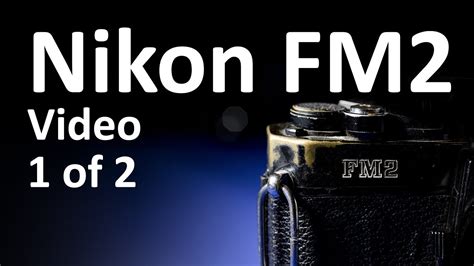 Nikon FM2 Video 1: Tutorial Walkthrough, Overview, Features, Functions ...