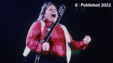 Meat Loaf, ‘Bat Out of Hell’ Singer and Actor, Dies at 74 - The New York Times