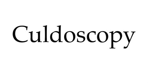 How to Pronounce Culdoscopy - YouTube