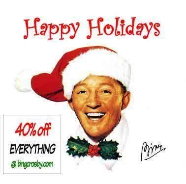 from Bing Crosby at facebook.com (a 2013 advertisement. Happy Holidays ...