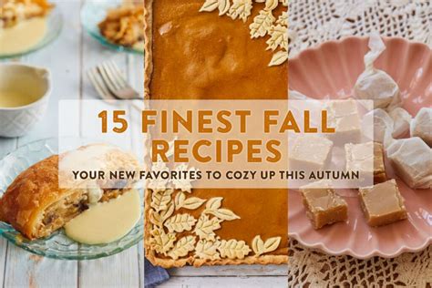 15 Finest Fall Recipes: Your New Favorites to Cozy Up This Autumn