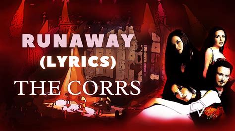 The Corrs - Runaway (Lyrics) - YouTube