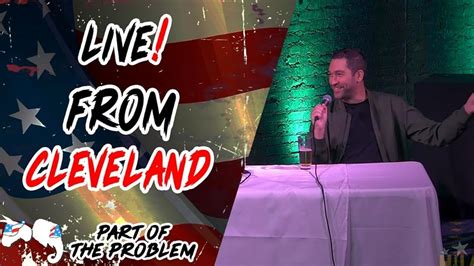 "Part of the Problem" Live from Cleveland! (Podcast Episode 2023) - IMDb