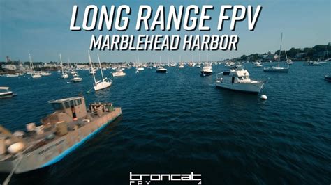 Long Range FPV - Marblehead Harbor PACKED with Boats - YouTube