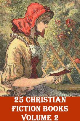25 CHRISTIAN FICTION BOOKS, Volume 2 by Various | NOOK Book (eBook) | Barnes & Noble®