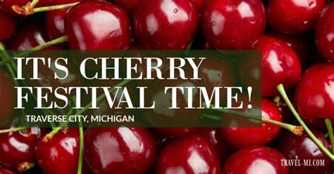 2024 National Cherry Festival Guide: Traverse City MI-Schedule, Parade