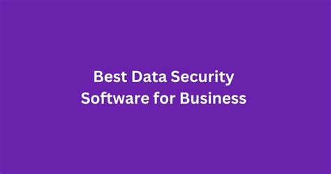 Best Data Security Software for Business for 2023 - Learn Technify