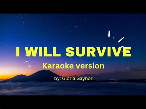 I WILL SURVIVE (KARAOKE) sung by: Gloria Gaynor - YouTube