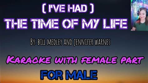 (I've Had) THE TIME OF MY LIFE (Karaoke with female) By: Bill Medley & Jennifer Warnes - YouTube