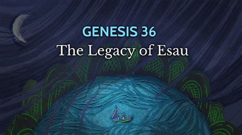 Genesis 36 The Legacy of Esau | Ukiah Bible Church