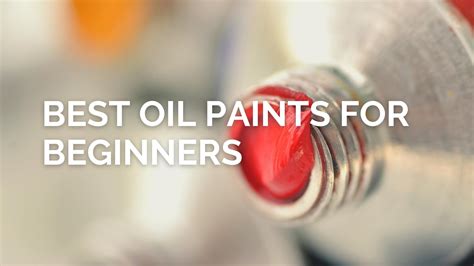 The Best Oil Paints for Beginners (and otherwise) - Draw Paint Color