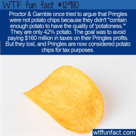 WTF Fun Fact 12980 - Pringles Are Not Potato Chips