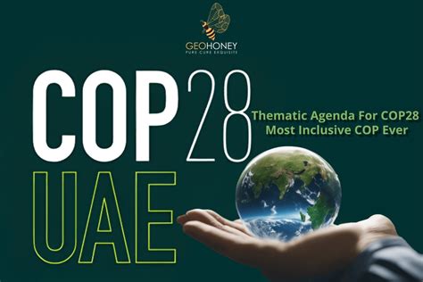 Thematic Agenda For COP28 In The UAE Revealed | Geohoney