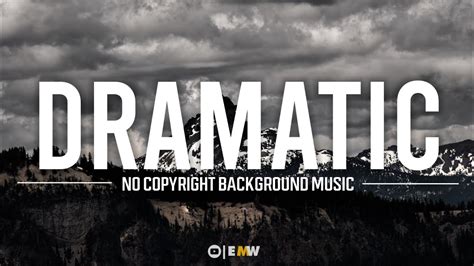 Free Dramatic Background Music No Copyright || Royalty Free Dramatic Background Music || EMW ...