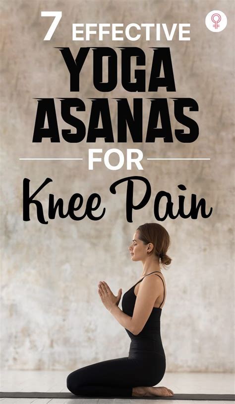 a woman doing yoga poses with the words 7 effective yoga asanas for knee pain