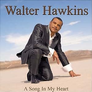 Walter Hawkins - Song in My Heart - Amazon.com Music