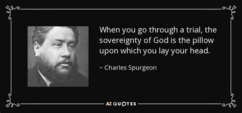 Charles Spurgeon quote: When you go through a trial, the sovereignty of God...