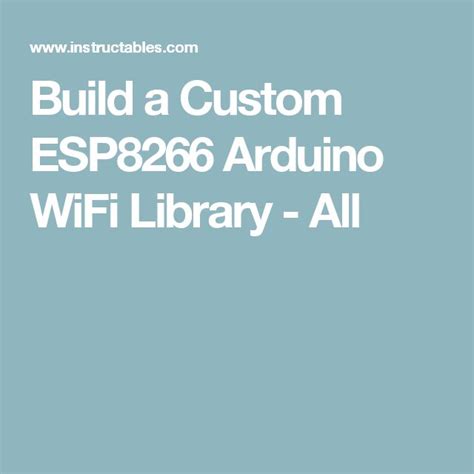 Build a Custom ESP8266 Arduino WiFi Library | Arduino, Arduino wifi, Wifi