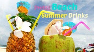 Pretty Beach Summer Drinks that Capture the Flavor of Sun & Sea - Beach Bliss Living