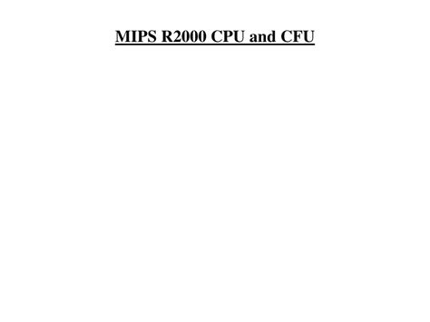 PPT - MIPS R2000 Architecture and Assembly (Part 1) PowerPoint Presentation - ID:4780812