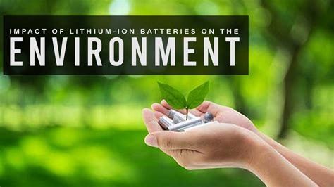 A brief report on the impact of Lithium-ion batteries on the environment