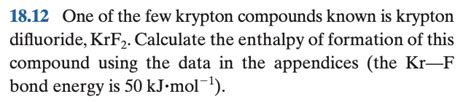 Solved 18.12 One of the few krypton compounds known is | Chegg.com