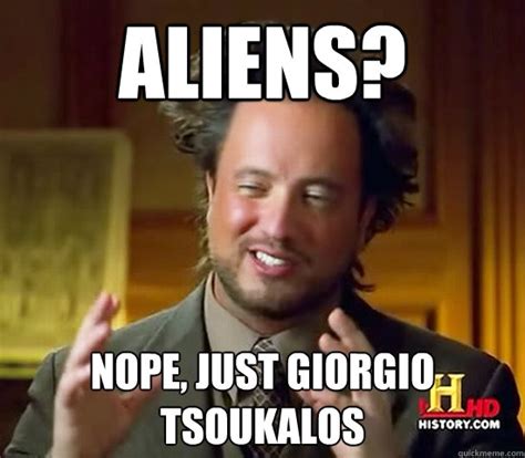 Aliens? Nope, just Giorgio tsoukalos - Ancient Aliens - quickmeme