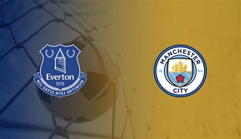 23+ Jadwal Everton Vs Manchester City Pics