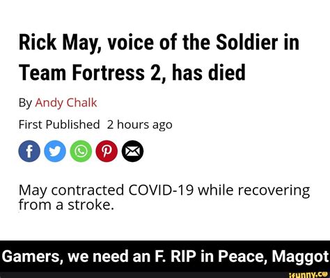 Rick May, voice of the Soldier in Team Fortress 2, has died By Andy ...