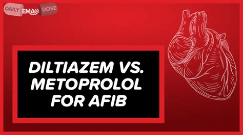 HD - Diltiazem vs. Metoprolol for AFib | EM:RAP