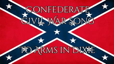 Confederate Civil War Song | To Arms in Dixie - YouTube