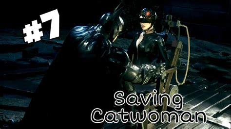 Saving Catwoman from Riddler [ Batman Arkham Knight ] #7 - YouTube