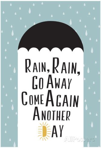 Rain Rain Go Away Quotes. QuotesGram