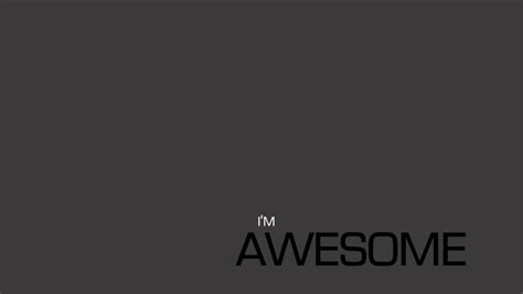 I Am Awesome Wallpaper - WallpaperSafari