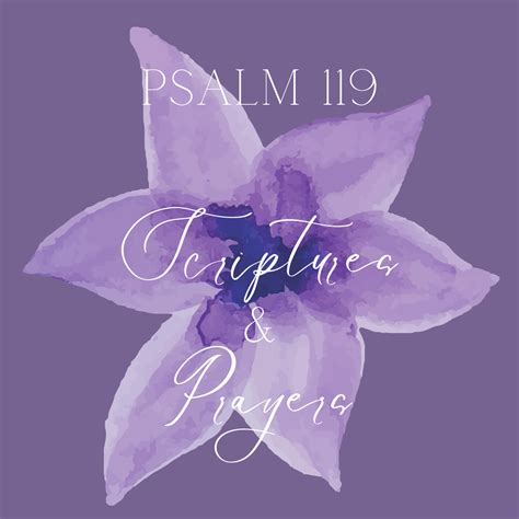 Psalm 119 ~ Scriptures and Prayers - One Thing Desired