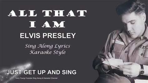 Elvis Presley All That I Am Sing Along Lyrics - YouTube