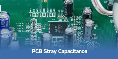 What is PCB stray capacitance - a complete guide - IBE Electronics