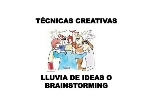 PPT - TÉCNICAS CREATIVAS LLUVIA DE IDEAS O BRAINSTORMING PowerPoint Presentation - ID:5531318