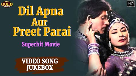 Superhit Movie - Dil Apna Aur Preet Parai - 1960 l Video Songs Jukebox - Old Bollywood Songs ...