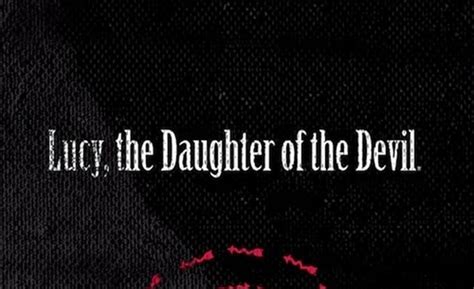 Best "Lucy, the Daughter of the Devil" Quotes | Quote Catalog