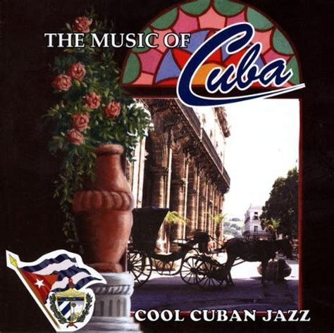 The Music Of Cuba - Cool Cuban Jazz - Amazon.com Music