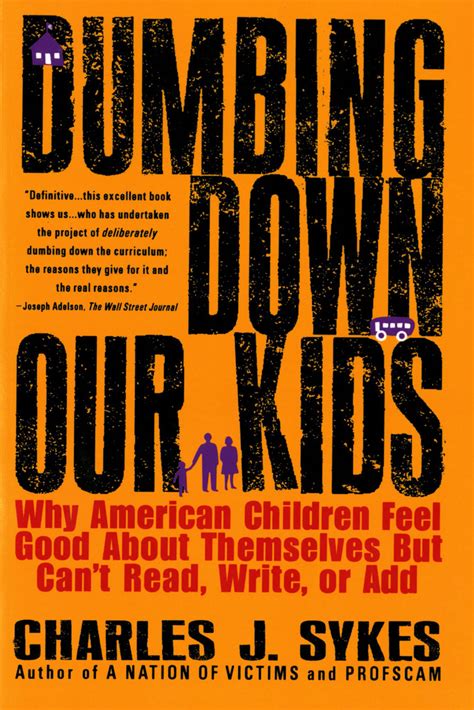 Dumbing Down Our Kids | Charles J. Sykes | Macmillan