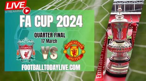 Watch Man United vs Liverpool FA CUP 2024 Quarterfinal Live Stream