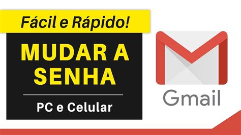 Como Mudar a Senha do GMAIL Pelo Celular e PC | Fácil e Rápido - YouTube