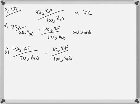 SOLVED:Potassium fluoride has a solubility of 92 g of KF in 100 g of H2 O at 18^∘ C . Determine ...