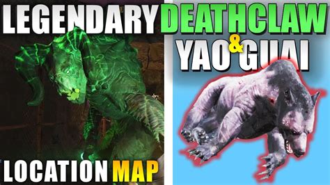 Fallout 76 Where to Find LEGENDARY Deathclaw & Yao Guai Spawn Locations ...