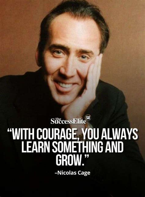 Top 20 Nicolas Cage Quotes To Help You Have Courage